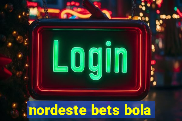 nordeste bets bola